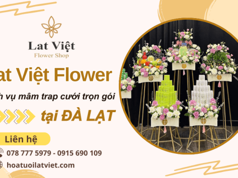 Lat Viet Flower - Dịch vụ mâm trap cưới trọn gói tại Đà Lạt