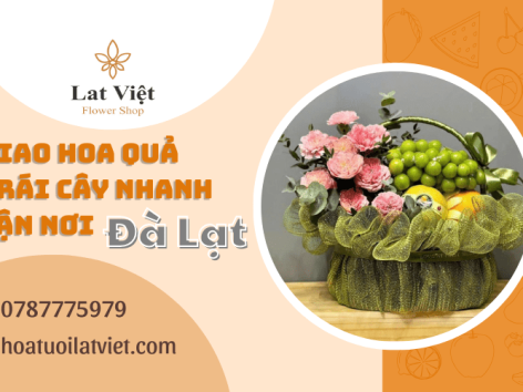 Giao hoa quả trái cây nhanh tận nơi Đà Lạt – Tươi ngon, giá tốt mỗi ngày